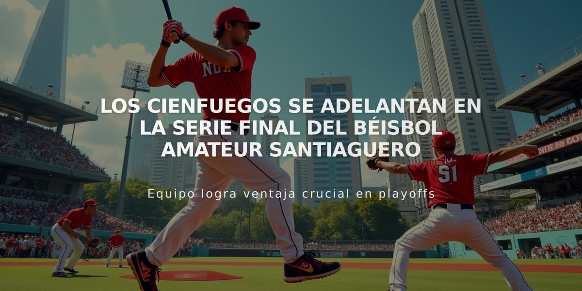 Los Cienfuegos se adelantan en la serie final del béisbol amateur santiaguero