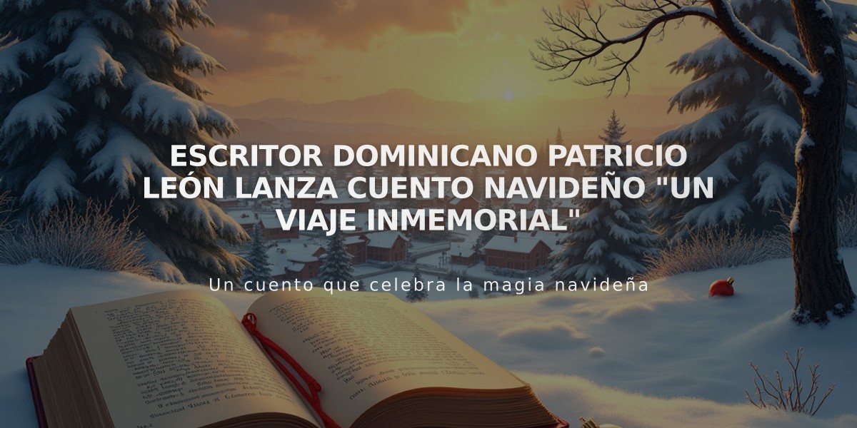 Escritor dominicano Patricio León lanza cuento navideño "Un viaje inmemorial"