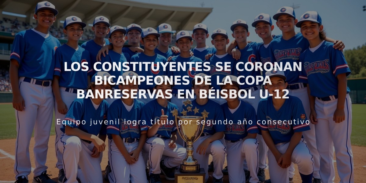 Los Constituyentes se coronan bicampeones de la Copa BanReservas en béisbol U-12