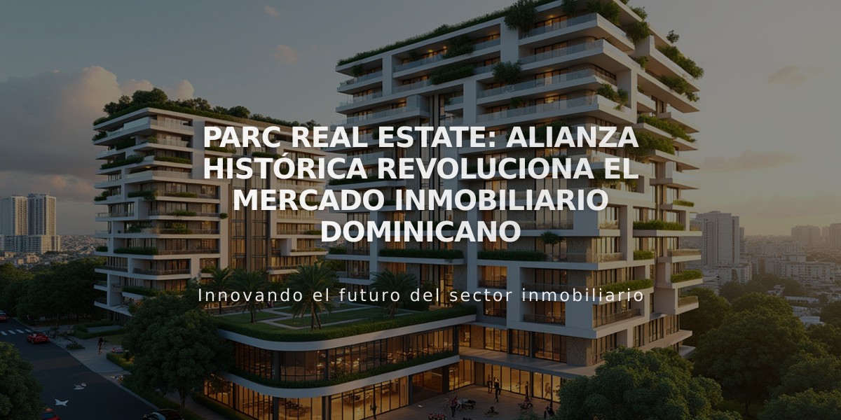 PARC Real Estate: Alianza histórica revoluciona el mercado inmobiliario dominicano