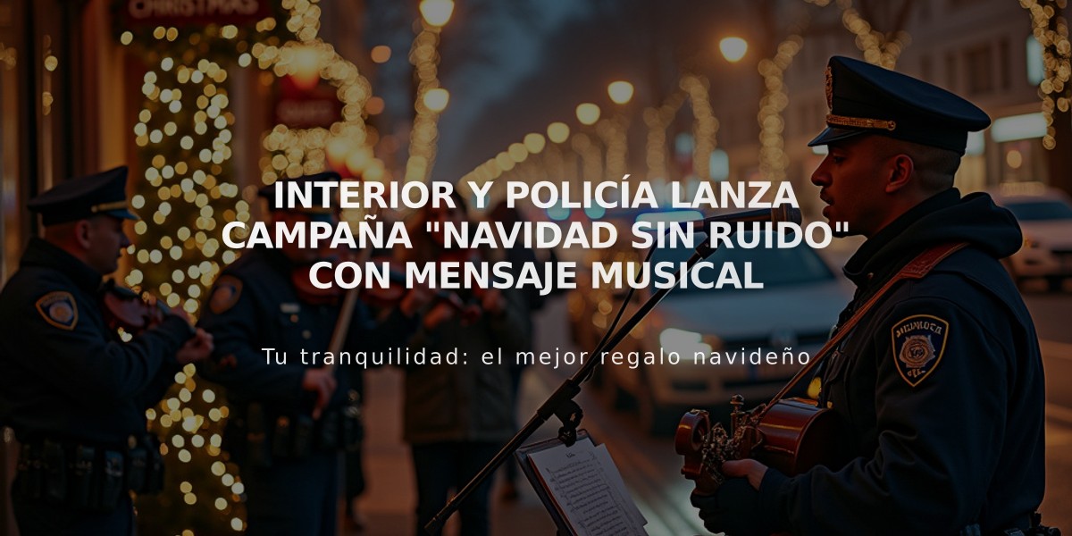 Interior y Policía lanza campaña "Navidad sin ruido" con mensaje musical