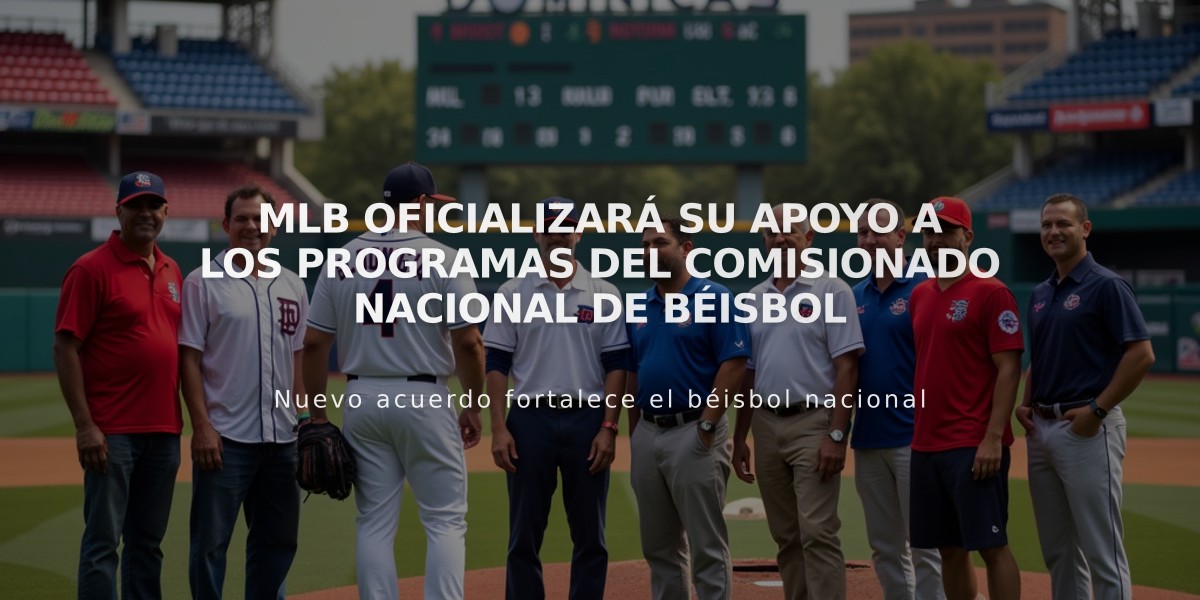 MLB oficializará su apoyo a los programas del Comisionado Nacional de Béisbol