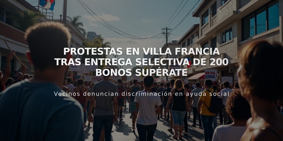 Protestas en Villa Francia tras entrega selectiva de 200 bonos Supérate