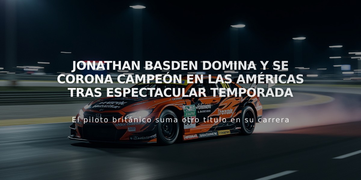 Jonathan Basden domina y se corona campeón en Las Américas tras espectacular temporada