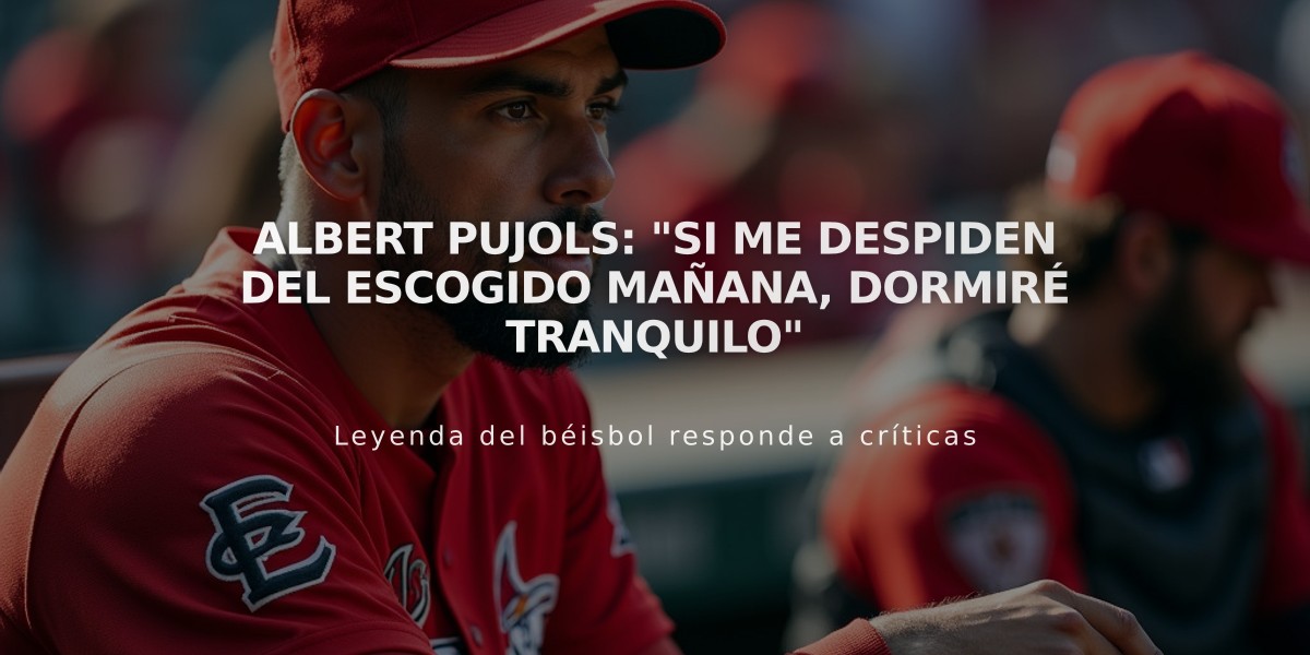 Albert Pujols: "Si me despiden del Escogido mañana, dormiré tranquilo"