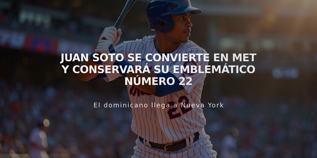 Juan Soto se convierte en Met y conservará su emblemático número 22