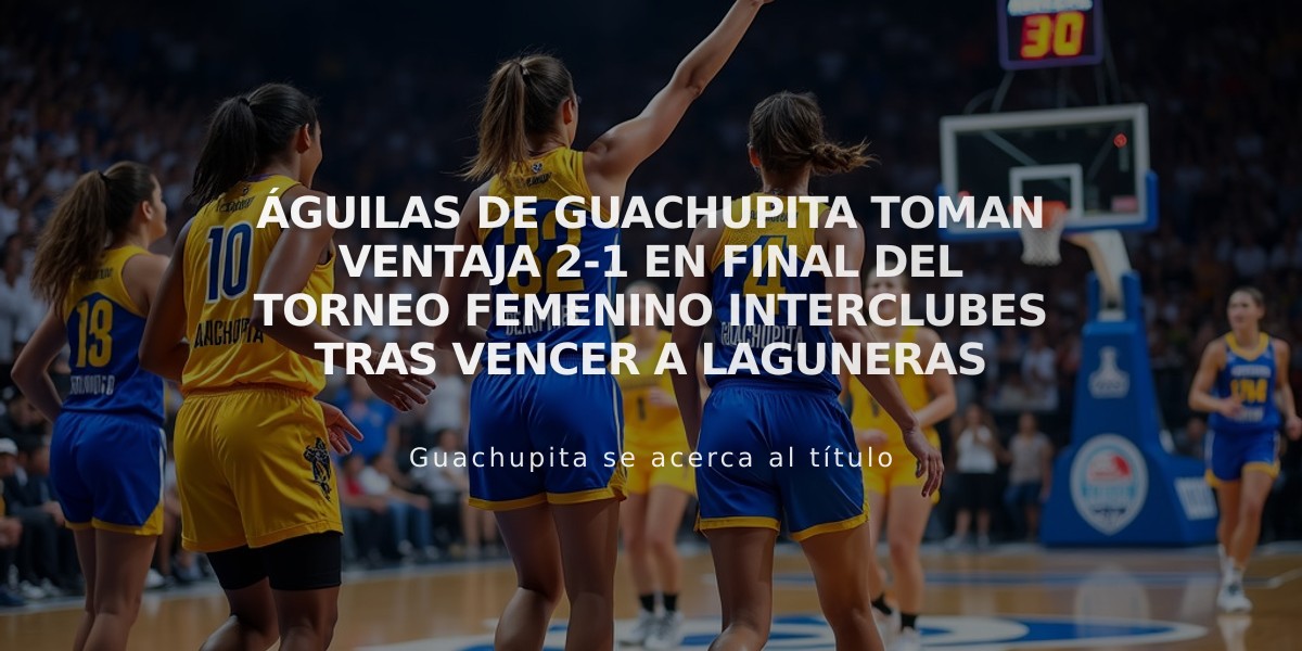 Águilas de Guachupita toman ventaja 2-1 en final del torneo femenino interclubes tras vencer a Laguneras