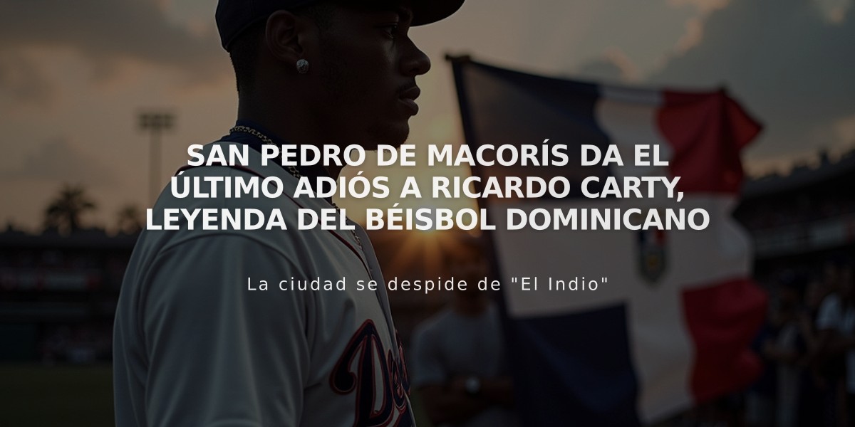 San Pedro de Macorís da el último adiós a Ricardo Carty, leyenda del béisbol dominicano