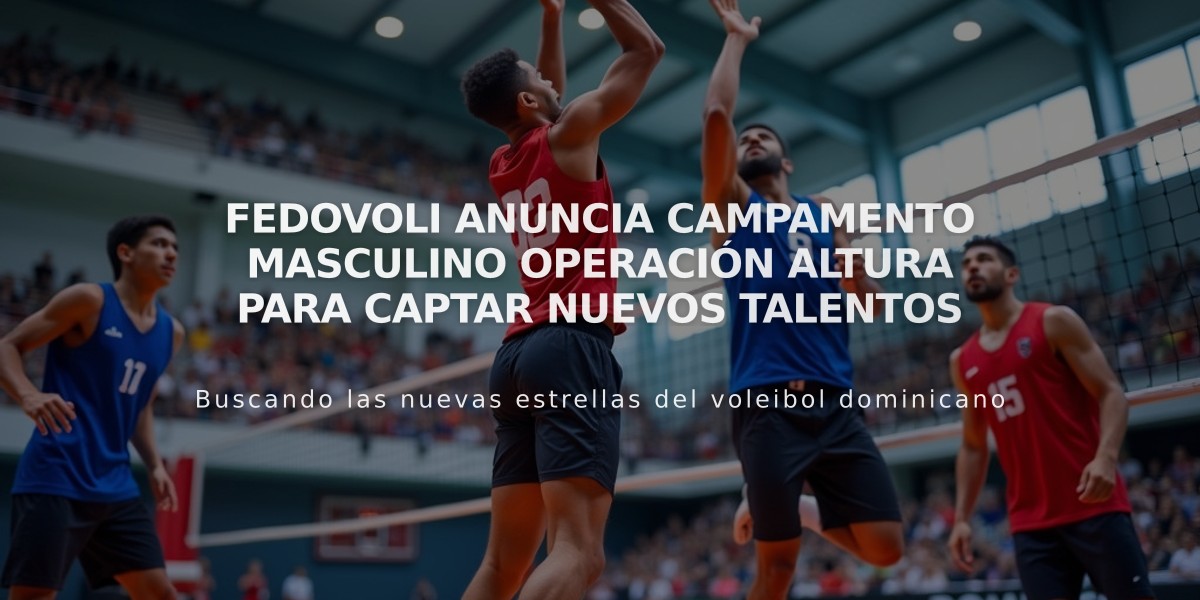 Fedovoli anuncia campamento masculino Operación Altura para captar nuevos talentos