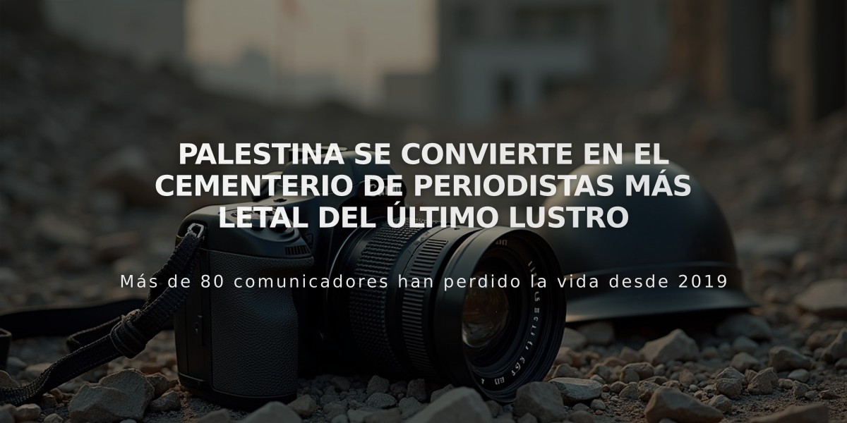 Palestina se convierte en el cementerio de periodistas más letal del último lustro