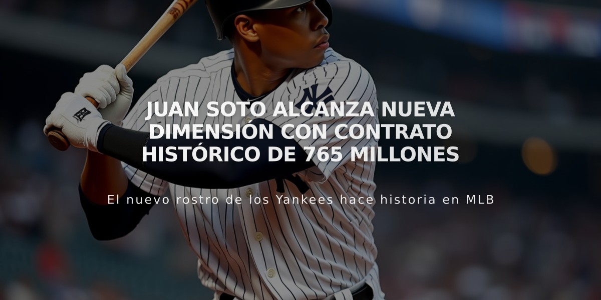 Juan Soto alcanza nueva dimensión con contrato histórico de 765 millones