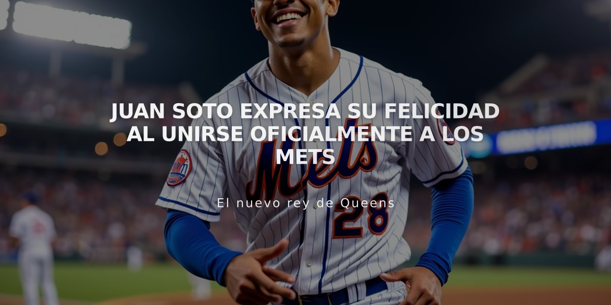 Juan Soto expresa su felicidad al unirse oficialmente a los Mets