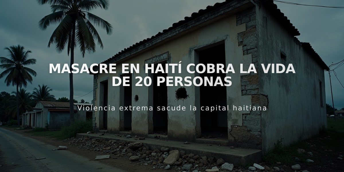 Masacre en Haití cobra la vida de 20 personas