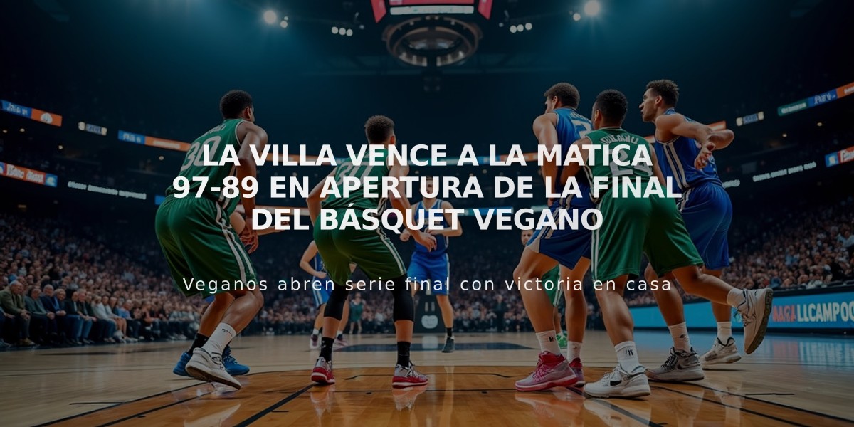 La Villa vence a La Matica 97-89 en apertura de la final del básquet vegano