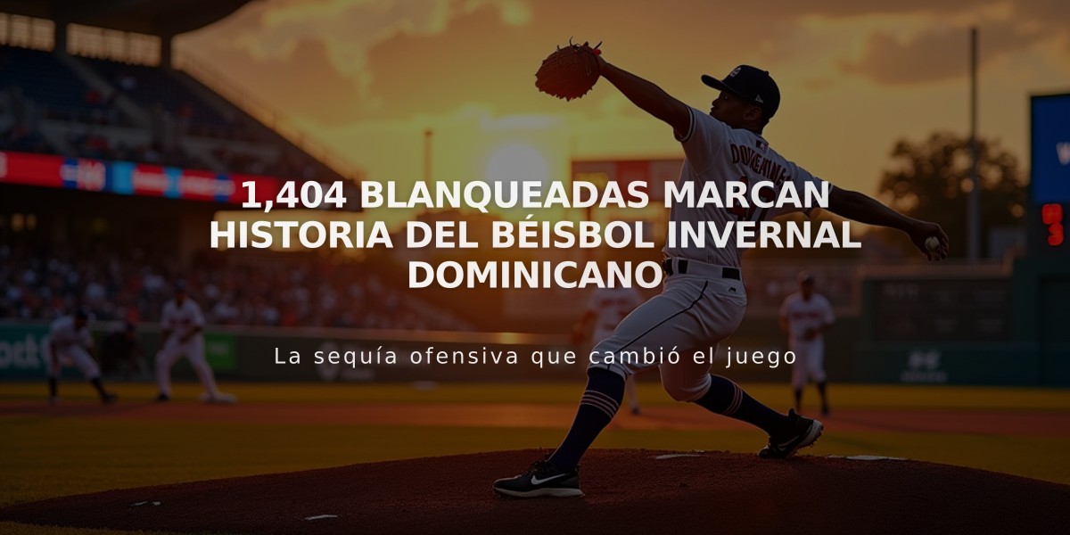 1,404 Blanqueadas marcan historia del béisbol invernal dominicano