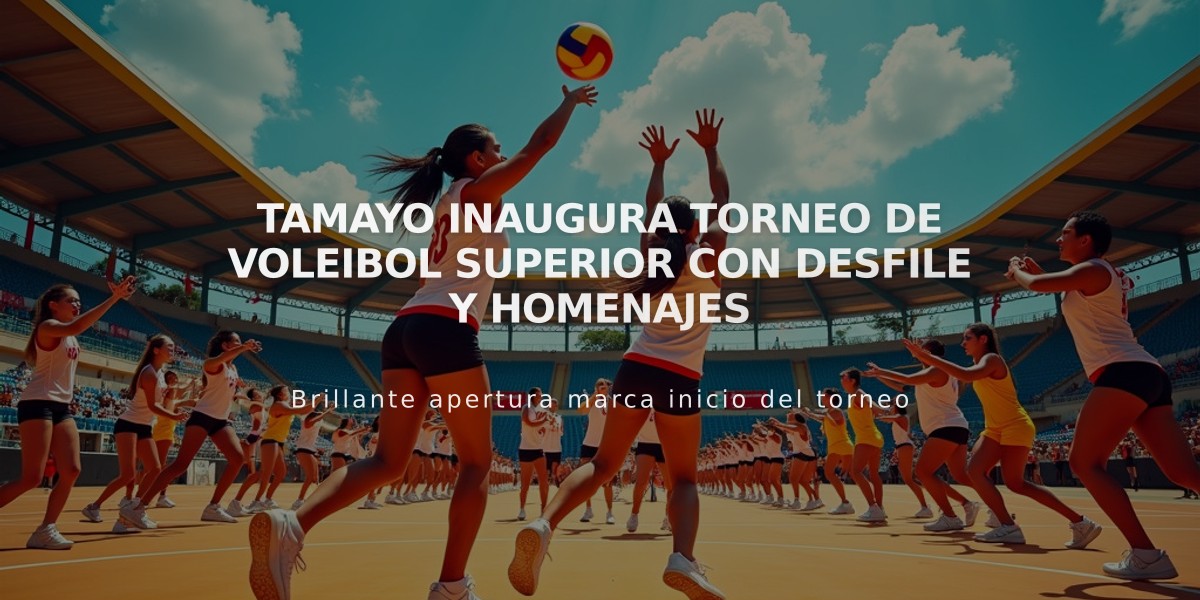 Tamayo inaugura torneo de voleibol superior con desfile y homenajes