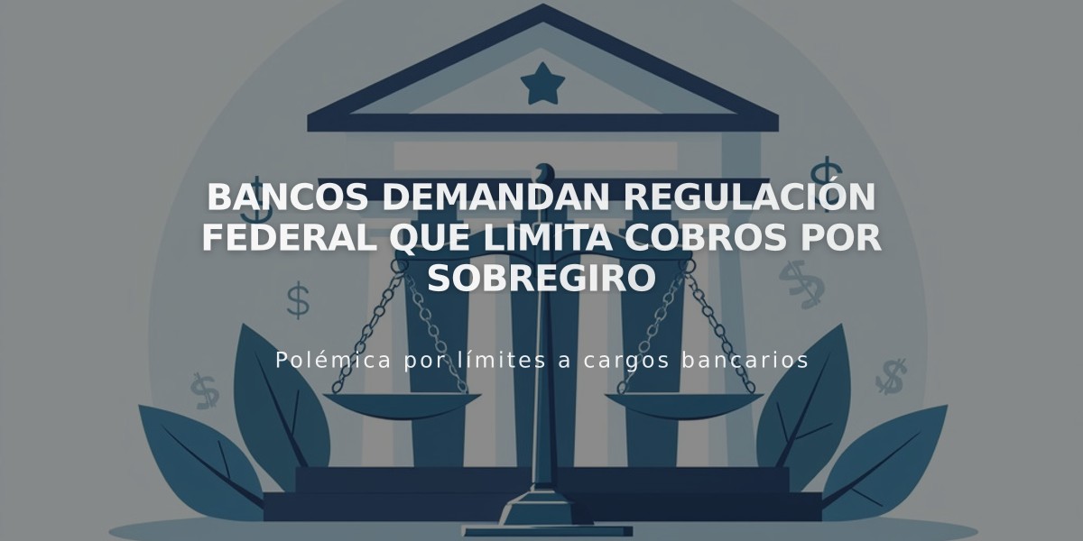 Bancos demandan regulación federal que limita cobros por sobregiro