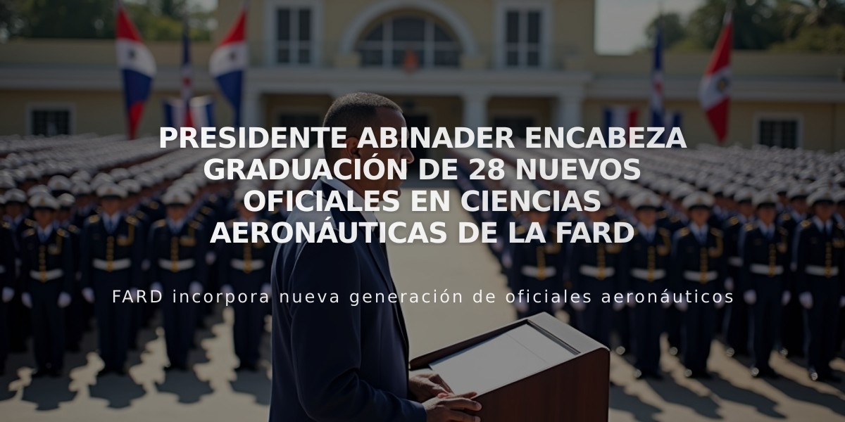 Presidente Abinader encabeza graduación de 28 nuevos oficiales en Ciencias Aeronáuticas de la FARD