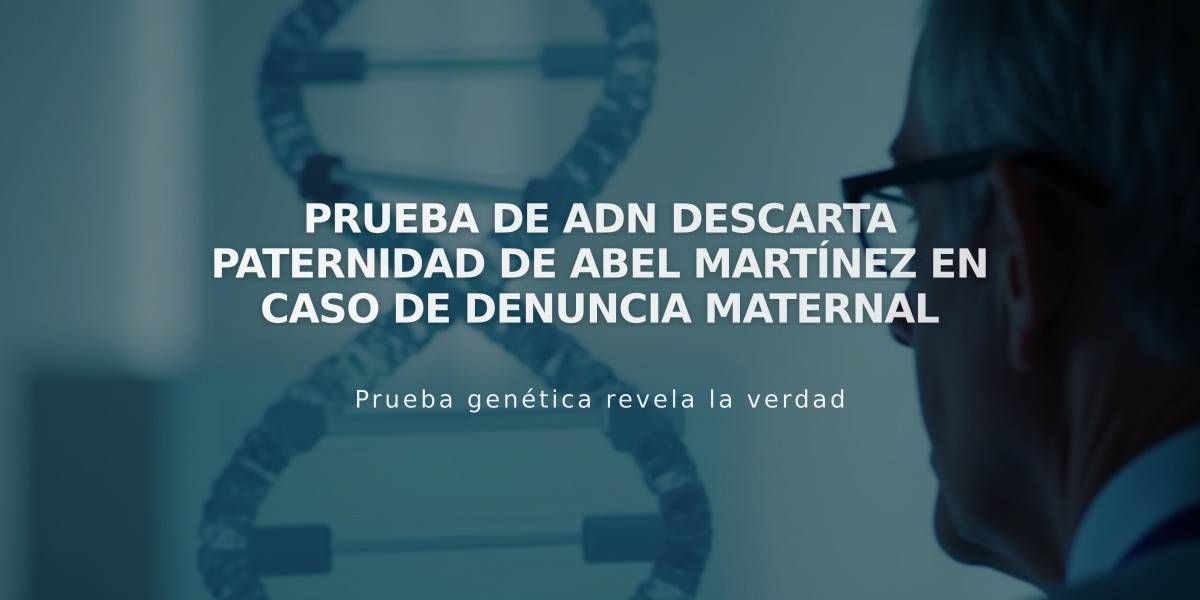 Prueba de ADN descarta paternidad de Abel Martínez en caso de denuncia maternal