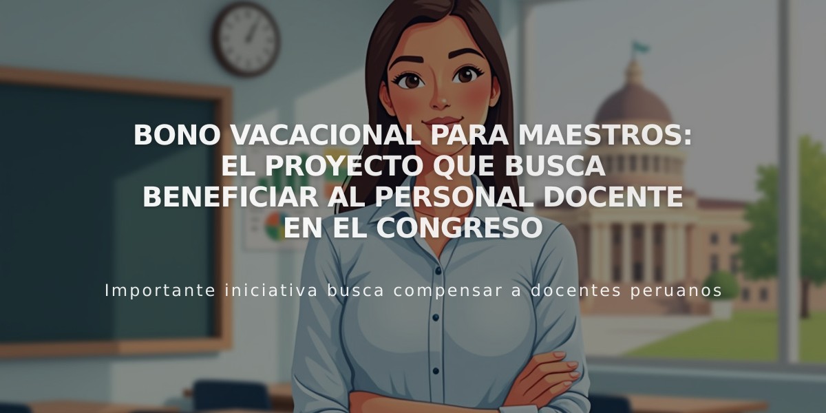 Bono vacacional para maestros: El proyecto que busca beneficiar al personal docente en el Congreso