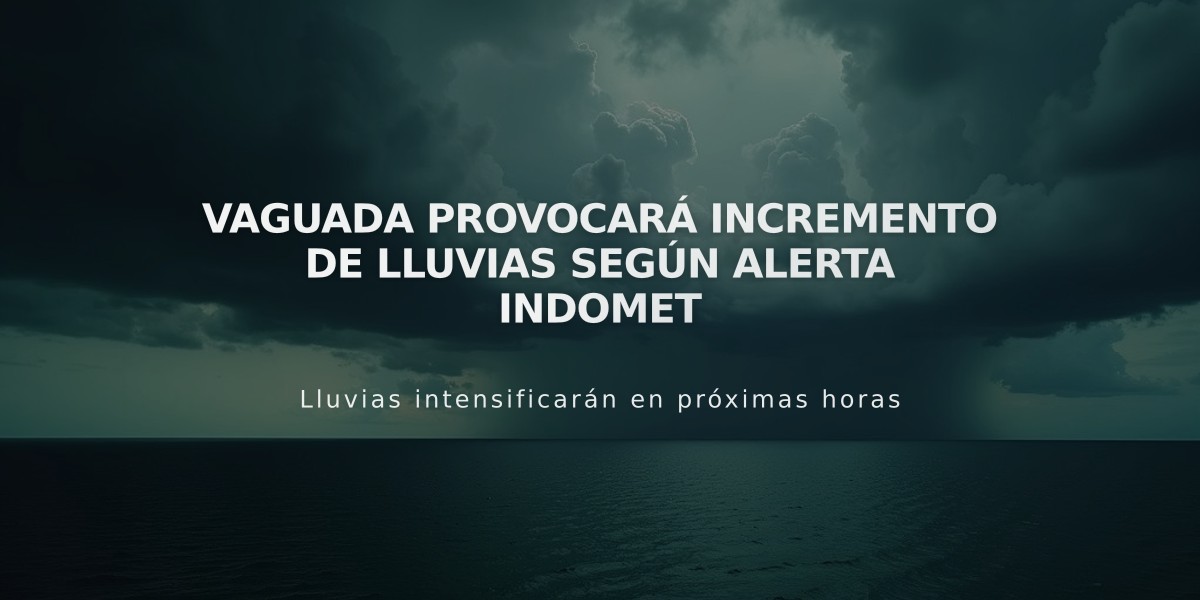 Vaguada provocará incremento de lluvias según alerta Indomet