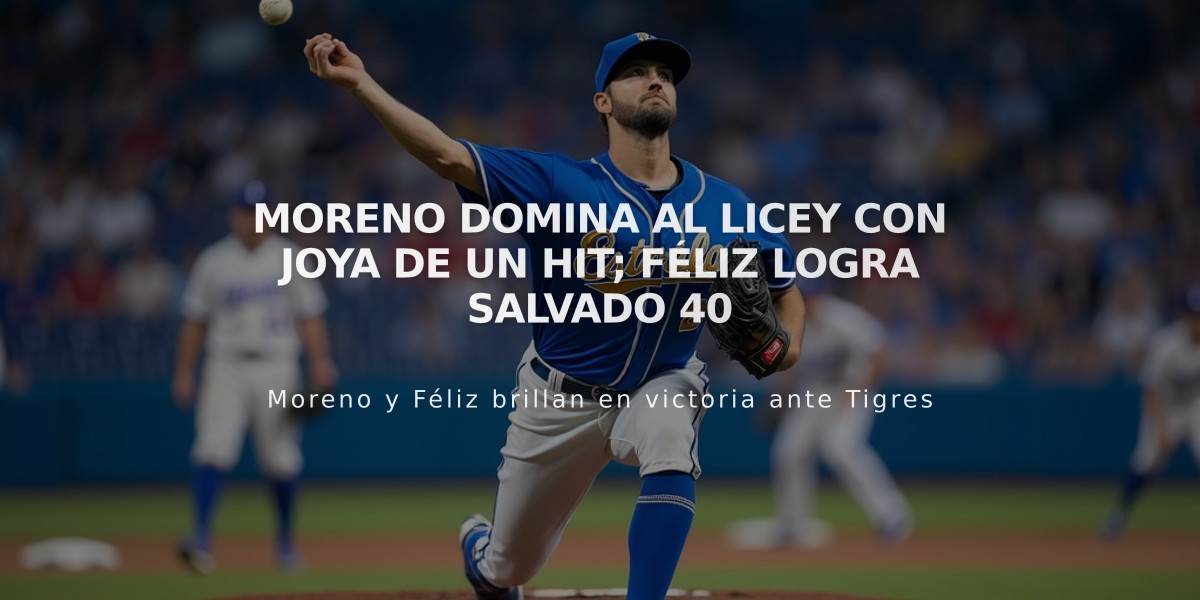 Moreno domina al Licey con joya de un hit; Féliz logra salvado 40