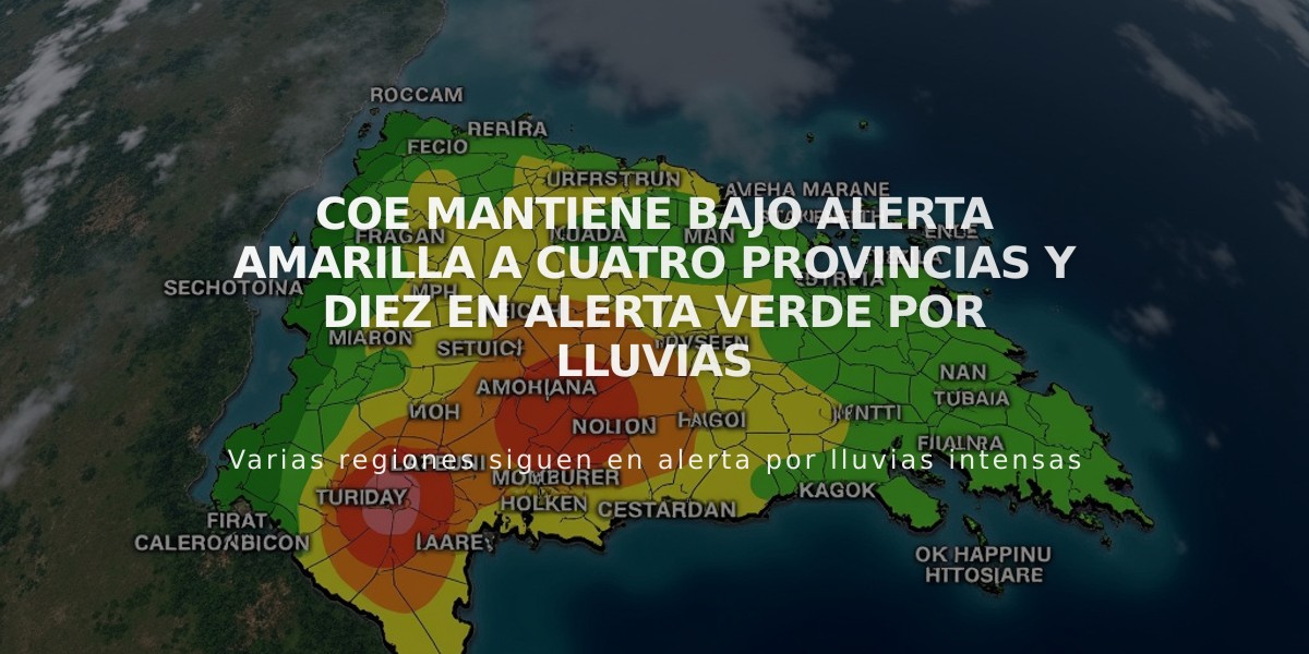 COE mantiene bajo alerta amarilla a cuatro provincias y diez en alerta verde por lluvias