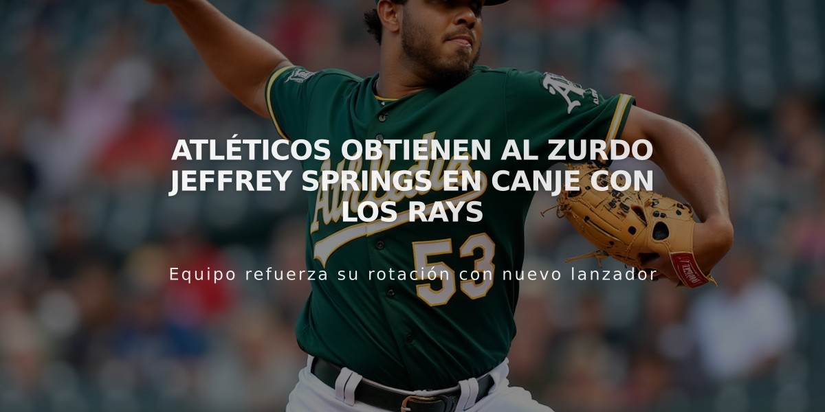 Atléticos obtienen al zurdo Jeffrey Springs en canje con los Rays