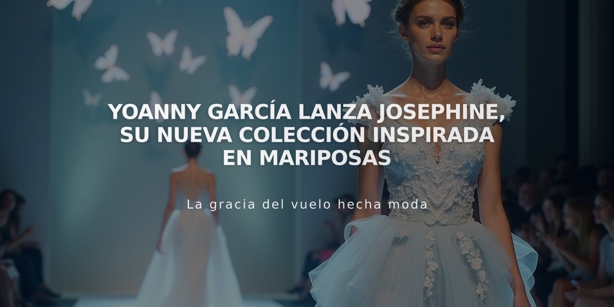 Yoanny García lanza Josephine, su nueva colección inspirada en mariposas