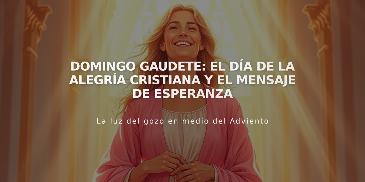 Domingo Gaudete: El día de la alegría cristiana y el mensaje de esperanza