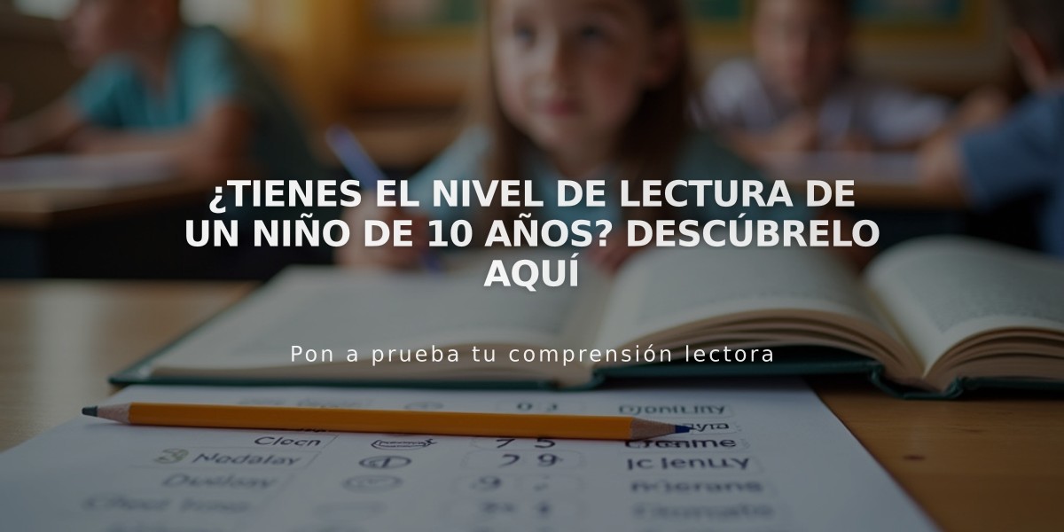 ¿Tienes el nivel de lectura de un niño de 10 años? Descúbrelo aquí