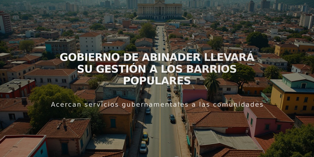 Gobierno de Abinader llevará su gestión a los barrios populares