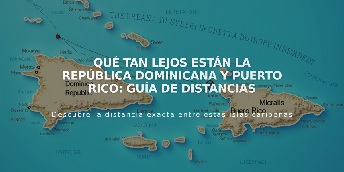 Qué tan lejos están la República Dominicana y Puerto Rico: Guía de Distancias