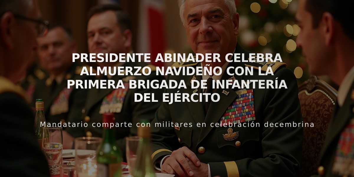 Presidente Abinader celebra almuerzo navideño con la Primera Brigada de Infantería del Ejército