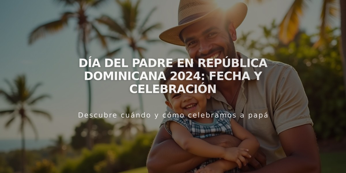 Día del Padre en República Dominicana 2024: Fecha y Celebración