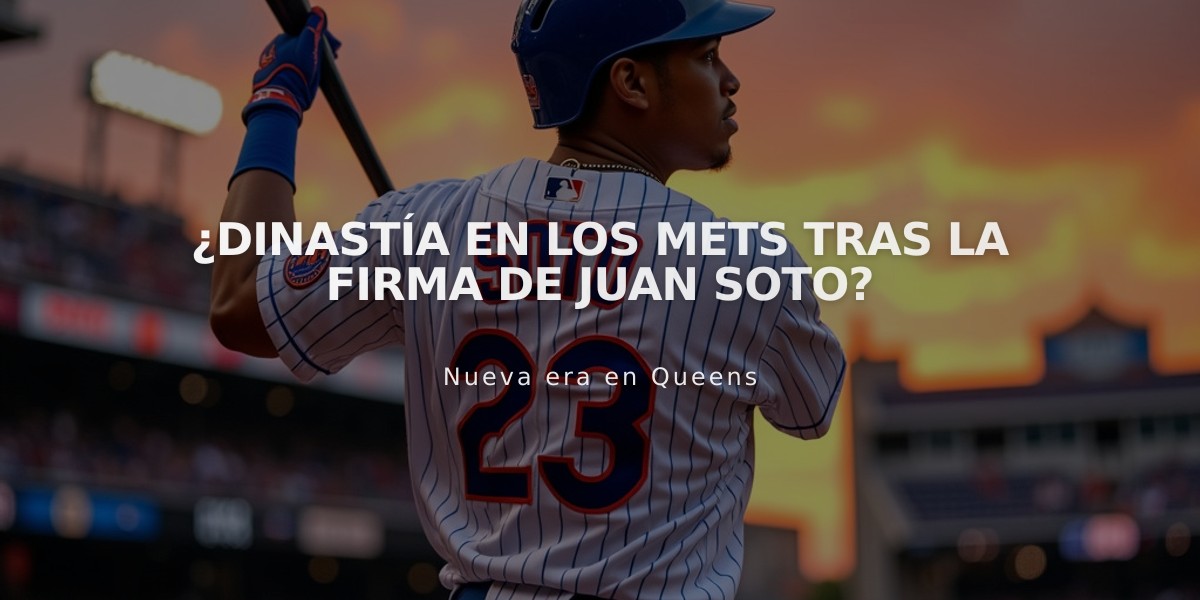 ¿Dinastía en los Mets tras la firma de Juan Soto?