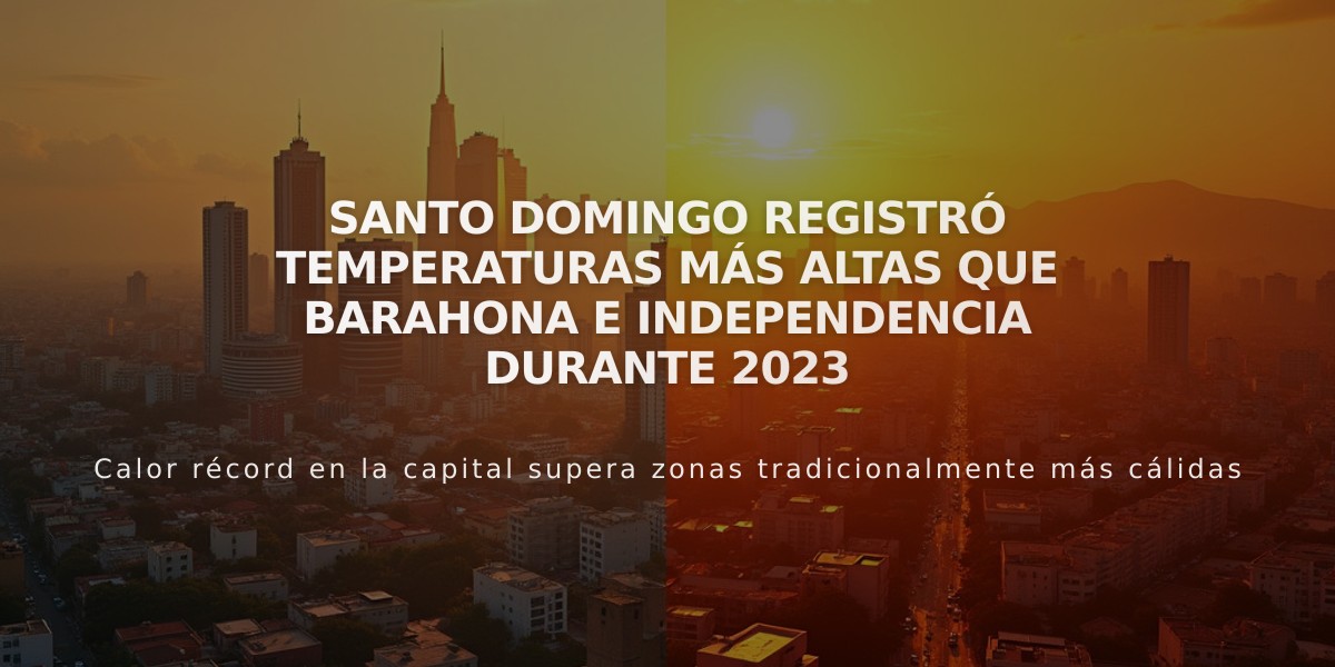 Santo Domingo registró temperaturas más altas que Barahona e Independencia durante 2023