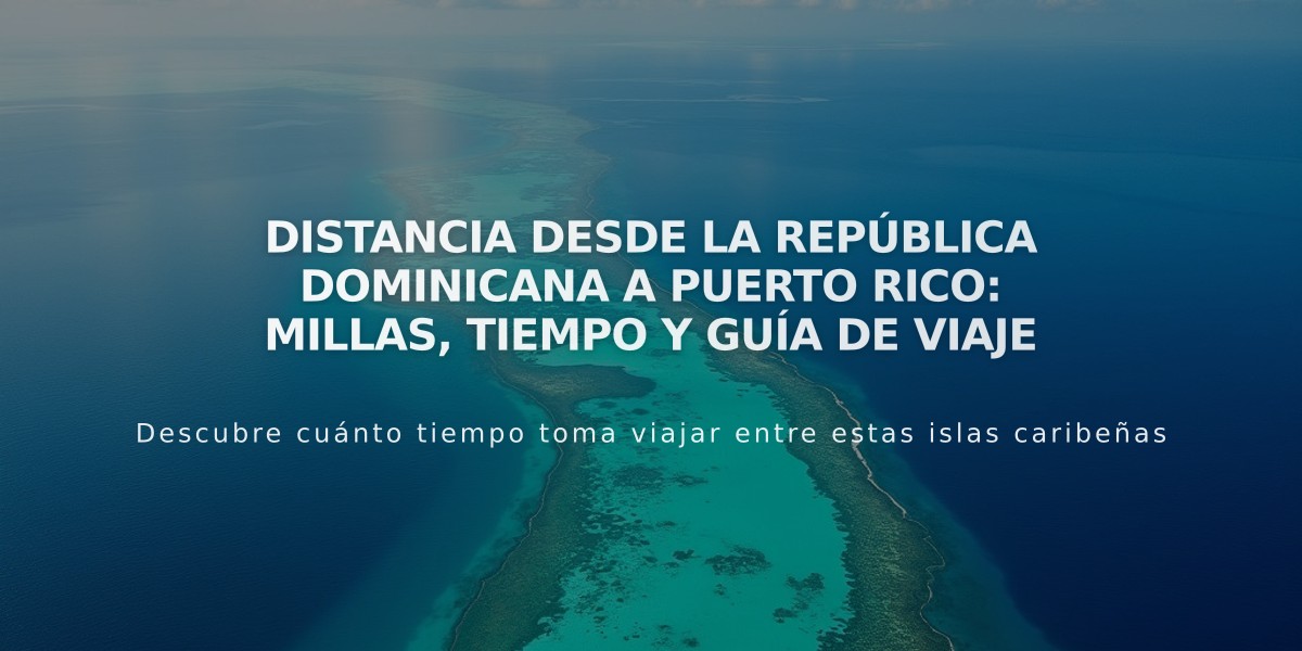 Distancia desde la República Dominicana a Puerto Rico: Millas, Tiempo y Guía de Viaje