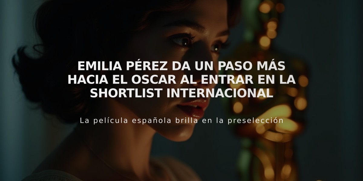 Emilia Pérez da un paso más hacia el Oscar al entrar en la shortlist internacional