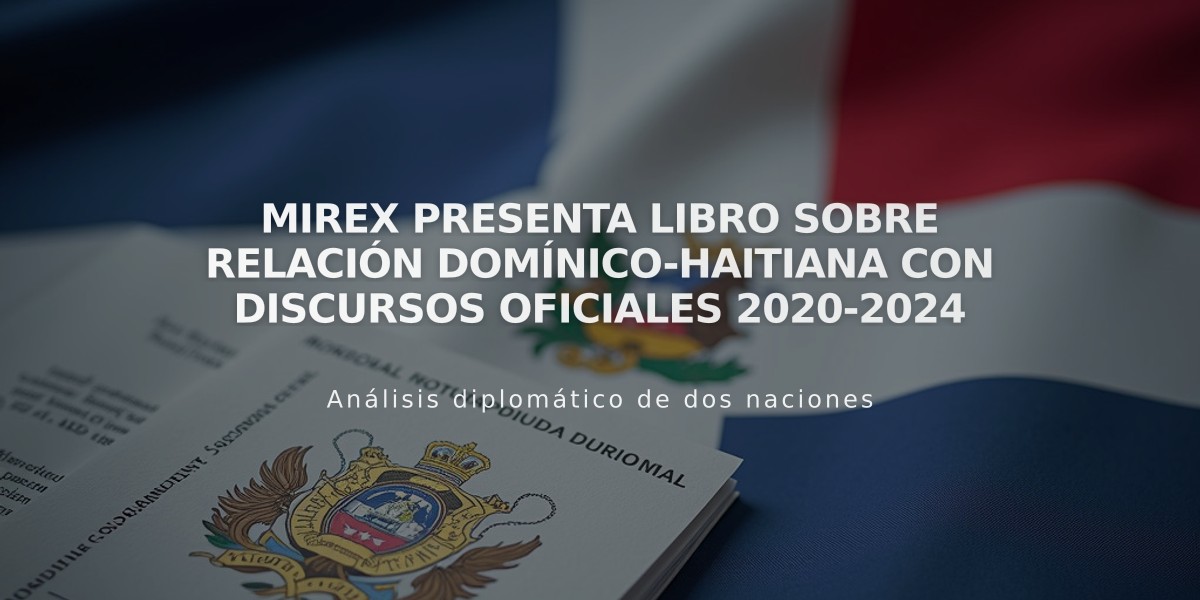 MIREX presenta libro sobre relación domínico-haitiana con discursos oficiales 2020-2024