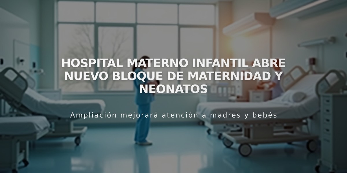 Hospital Materno Infantil abre nuevo bloque de maternidad y neonatos