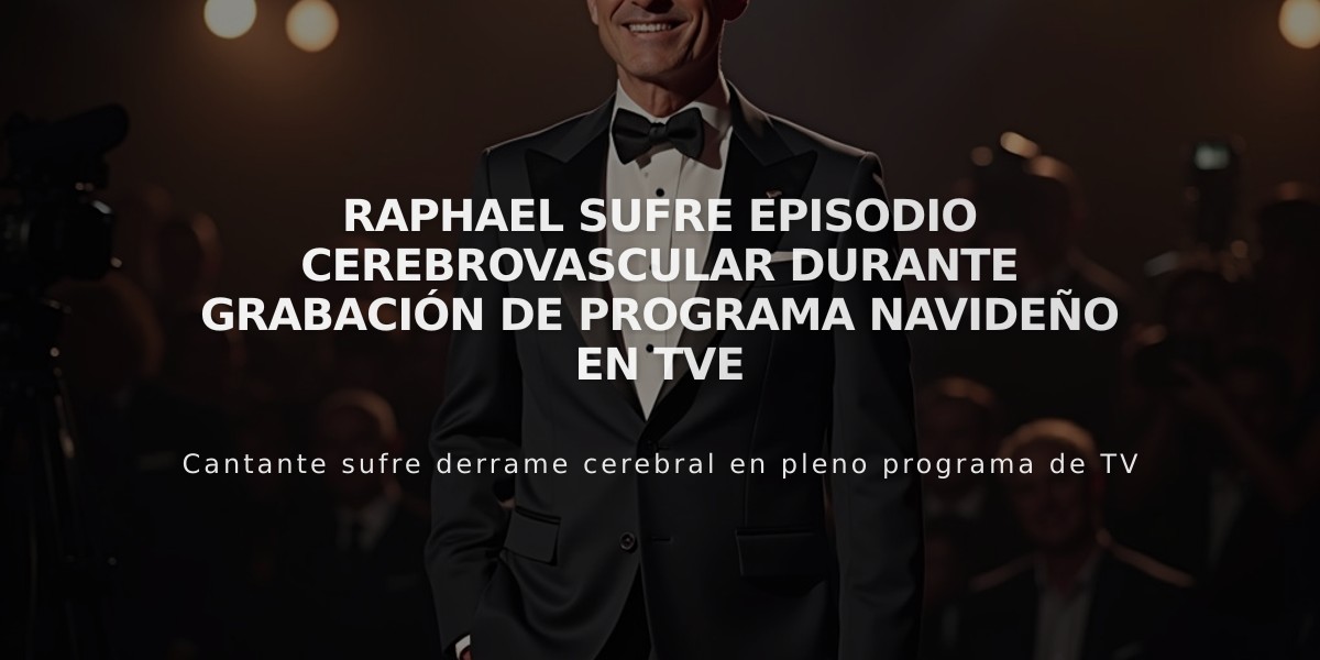 Raphael sufre episodio cerebrovascular durante grabación de programa navideño en TVE