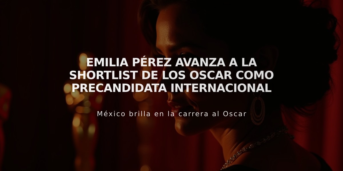 Emilia Pérez avanza a la shortlist de los Oscar como precandidata internacional