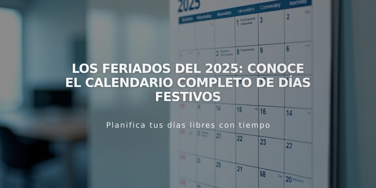 Los feriados del 2025: Conoce el calendario completo de días festivos