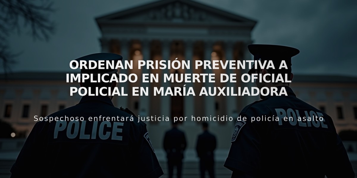 Ordenan prisión preventiva a implicado en muerte de oficial policial en María Auxiliadora