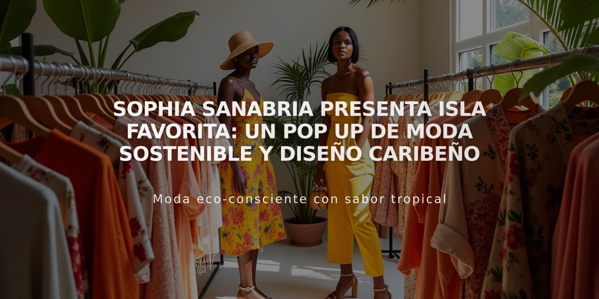 Sophia Sanabria presenta Isla Favorita: Un Pop Up de moda sostenible y diseño caribeño