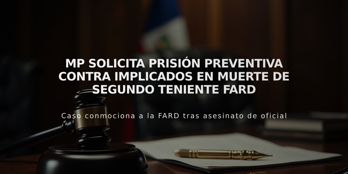 MP solicita prisión preventiva contra implicados en muerte de segundo teniente FARD