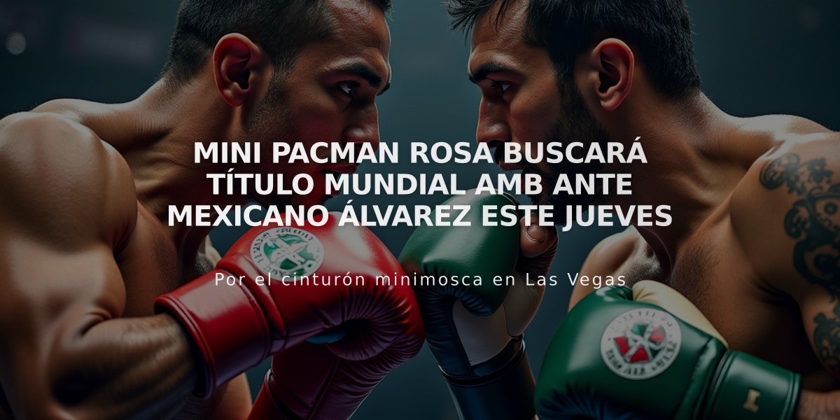 Mini PacMan Rosa buscará título mundial AMB ante mexicano Álvarez este jueves