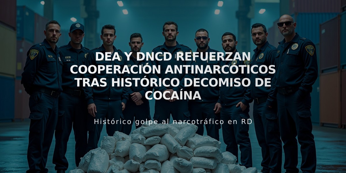 DEA y DNCD refuerzan cooperación antinarcóticos tras histórico decomiso de cocaína