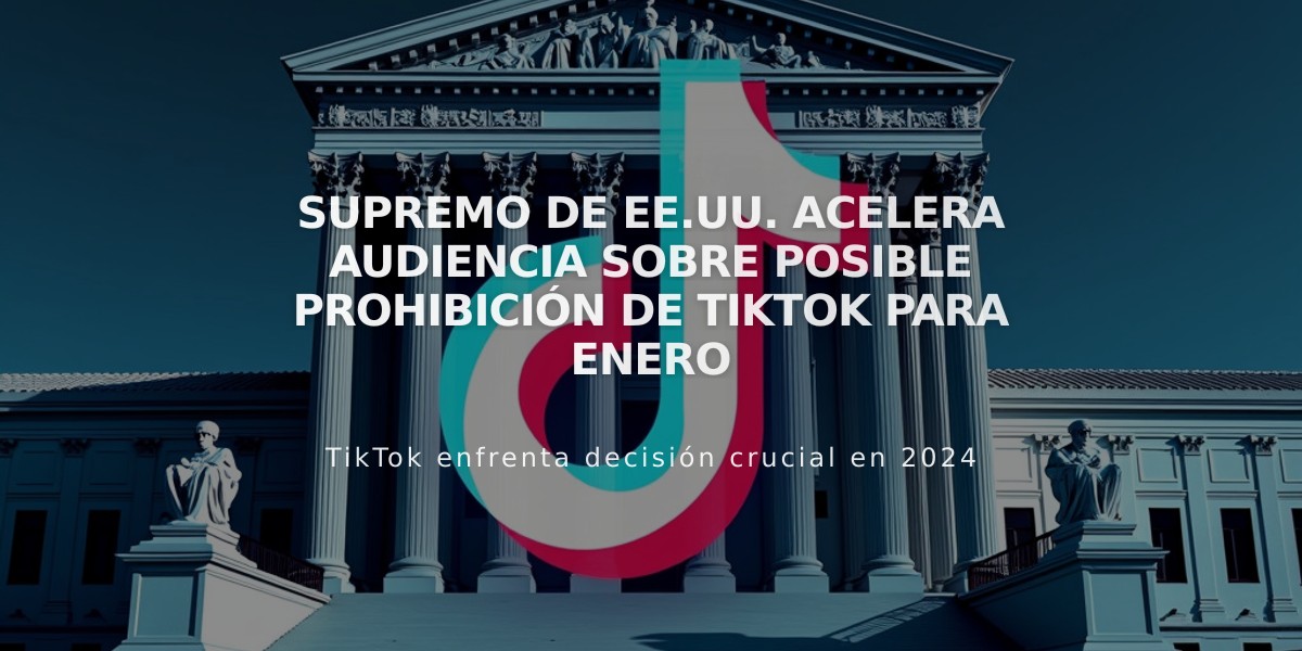 Supremo de EE.UU. acelera audiencia sobre posible prohibición de TikTok para enero